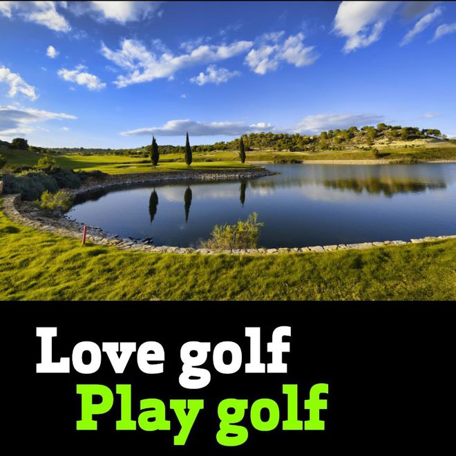 Love golf Play golf